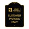 Signmission 1 Hour Parking Customer Parking Only, Black & Gold Aluminum Sign, 18" x 24", BG-1824-24649 A-DES-BG-1824-24649 - alternate 1